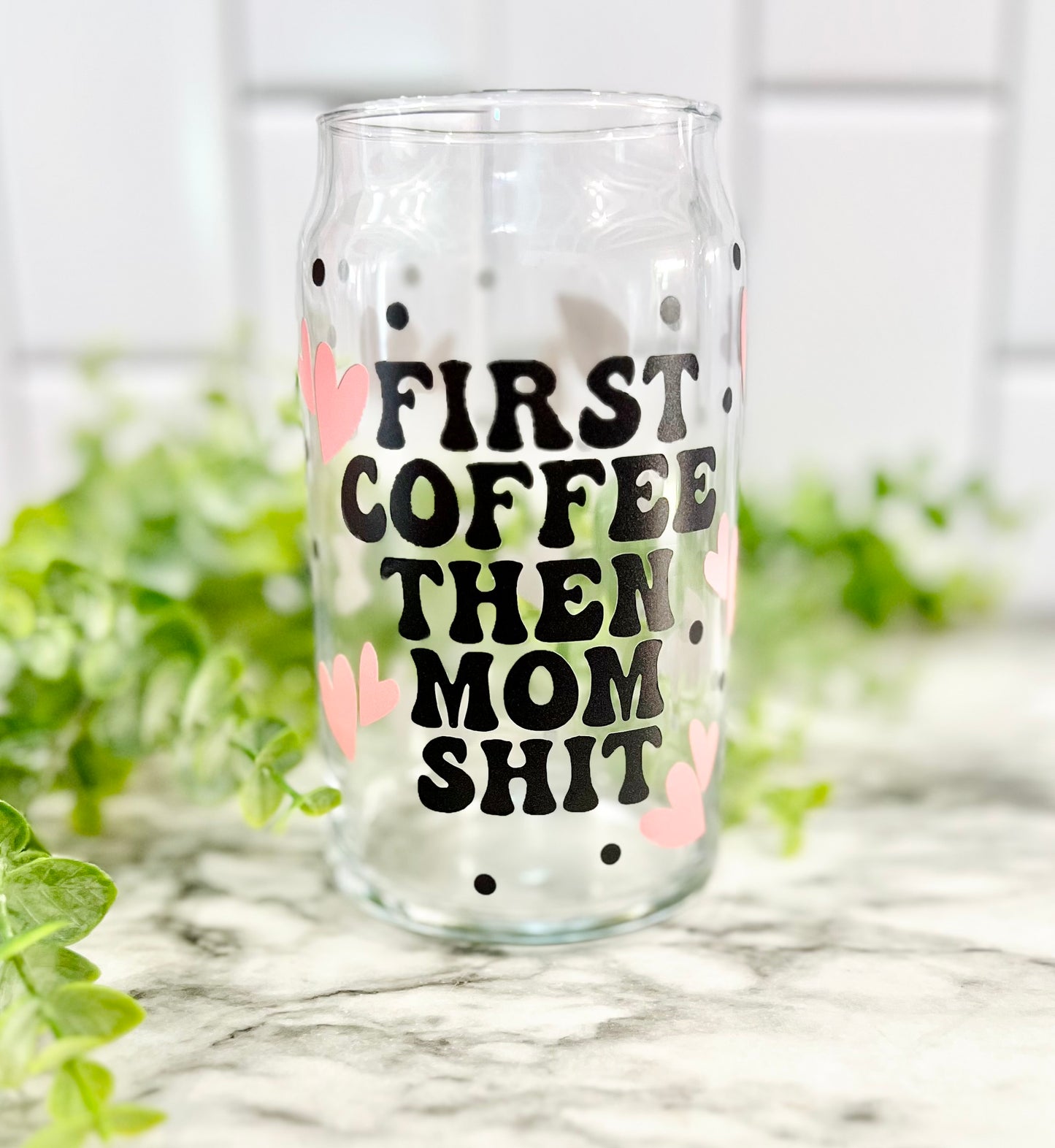Coffee then Mom Shit Glass