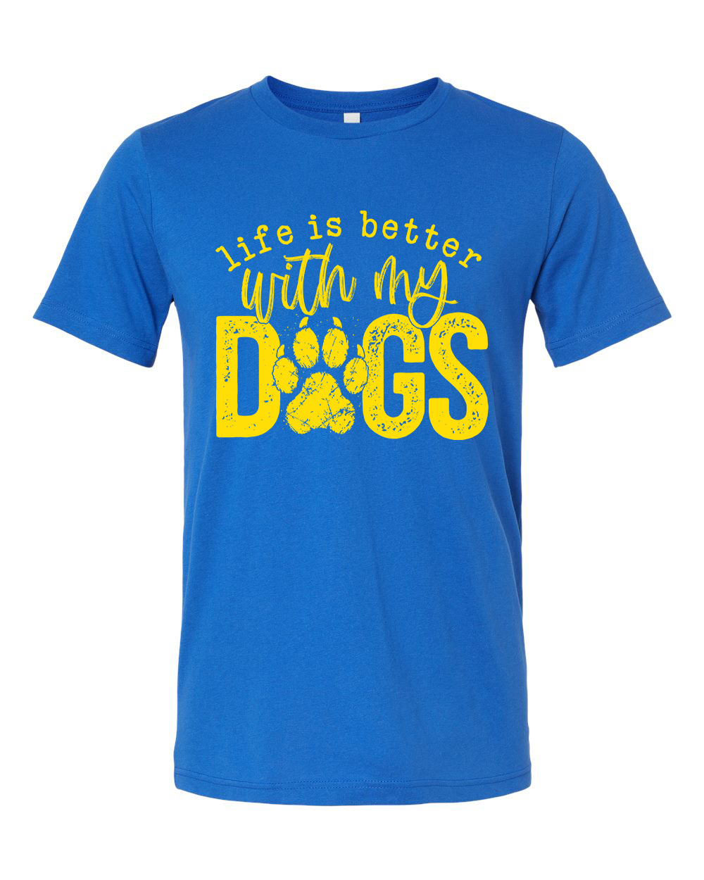 BETTER WITH MY DAWGS- TEE